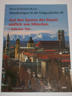 Auf den Spuren der Eiszeit südlich von München. Wanderungen in die Erdgeschichte
