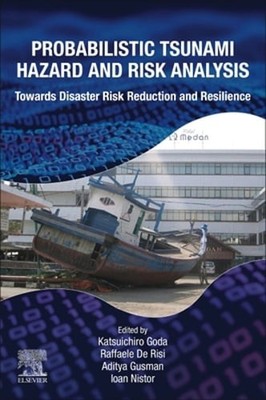 Probabilistic Tsunami Hazard and Risk Analysis: Towards Disaster Risk Reduction