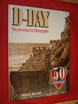 D-Day: The Invasion in Photographs