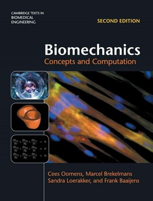 Biomechanics: Concepts and Computation (Cambridge Texts in Biomedical Engineerin