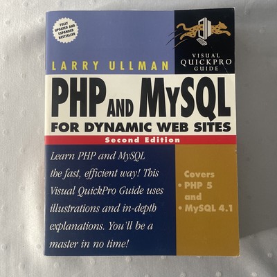 PHP AND MYSQL: FOR DYNAMIC WEB SITES By Larry E. Ullman