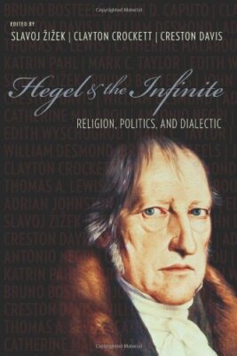 Hegel & the Infinite: Religion, Politics, and D, Zizek, Crockett, Davis, (ED-,