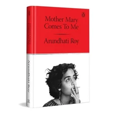 Mother Mary Comes to Me (Hardcover) by Arundhati Roy