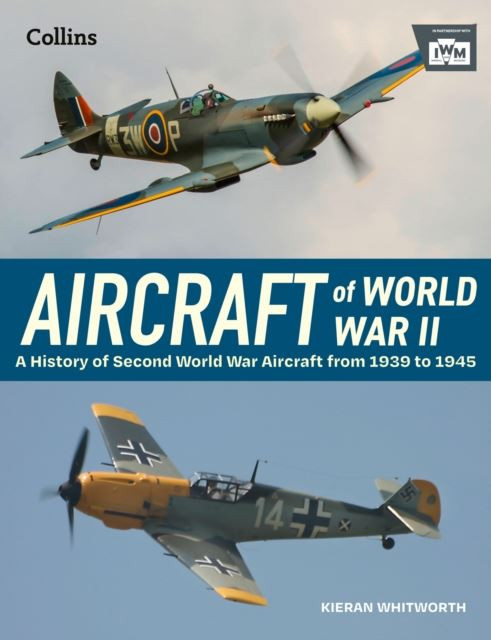Aircraft of World War 2 by The Imperial War Museum Hardback