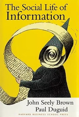 Das soziale Leben der Information, John Seely Brown und Paul Duguid