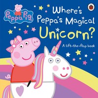 Peppa Pig: Where's Peppa's Magical Unicorn? | Peppa Pig | A Lift-The-Flap Book