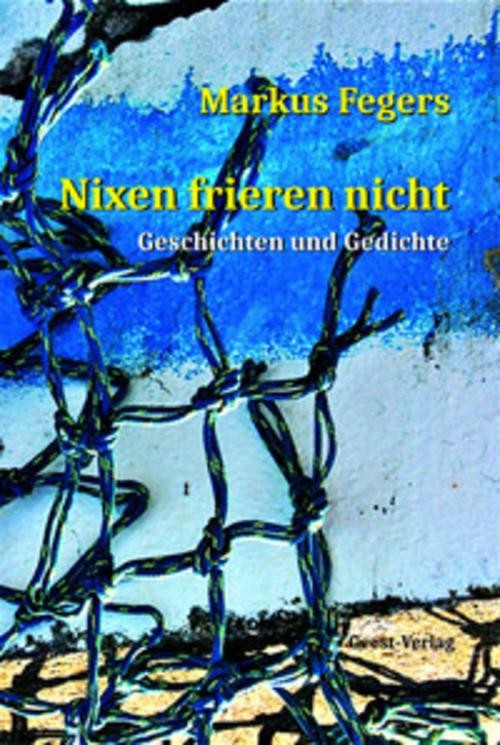 Nixen frieren nicht Markus Fegers
