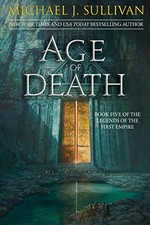 AGE OF DEATH (LEGENDS OF THE FIRST EMPIRE (5)) By Michael J. Sullivan EXCELLENT