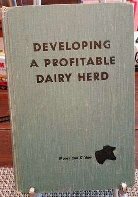 *1953* Developing A Profitable Dairy Herd By Merton Moore And E. M. Gildow D.VM