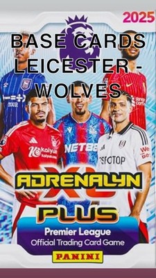2025 Adrenalyn xl plus - Base Cards Leicester - Wolves