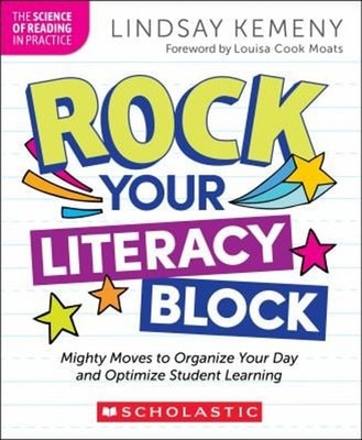 Rock Your Literacy Block: Mighty Moves to Organize Your Day and O