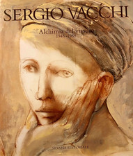Sergio Vacchi - Alchimia del vissuto 1948-1988 Silvana editoriale