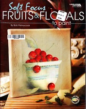 Soft focus - Fruits & Florals to paint - Bob Pennycook