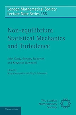 Non-equilibrium Statistical Mechanics and Turbulence, John Cardy