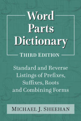 Word Parts Dictionary: Standard and Reverse Listings of Prefixes, Su - VERY GOOD