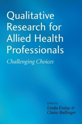 Qualitative Research for Allied Health Professionals   Challenging Choices