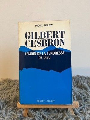 GILBERT CESBRON ZEUGE DER ZÄRTLICHKEIT GOTTES / MICHEL BARLOW / LAFFONT / 1965