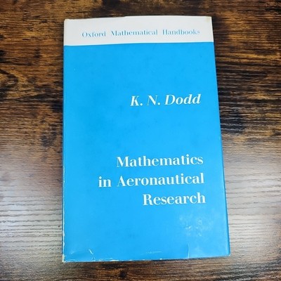 Mathematics In Aeronautical Research K. N. Dodd (Oxford Mathematical Handbooks)