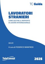 Libri Lavoratori Stranieri. Come Gestire Il Rapporto Di Lavoro Internazionale