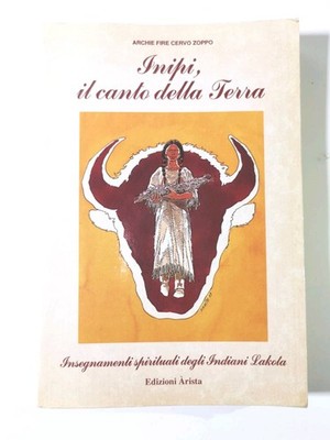 Inipi, der Gesang der Erde, Lehren ... - Archie Fire Hirsch Zoppo - Arista 1990