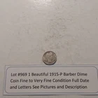 Lot #969 One Beautiful 1915-P Barber Dime VF-EF Full Date & Letters See Pictures