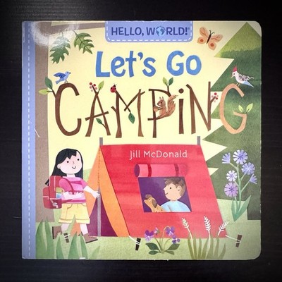Hello, World! Let's Go Camping by Jill Mcdonald (2023, Children's Board Books)