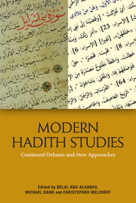 Modern Hadith Studies: Continuing Debates And New Approaches