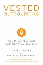 Vested Outsourcing: Five Rules That Will Transform Outsourcing by 