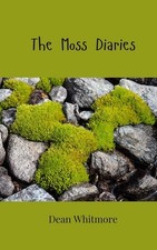 The Moss Diaries by Dean Whitmore Paperback Book