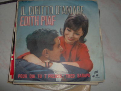 7''  EITH PIAF  IL DIRITTO DI AMARE LE DROIT D'AIMER N/MINT THEO SARAPO POUR QUI