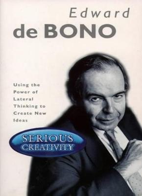 Serious Creativity: Using the Power of Lateral Thinking to Create New Ideas,Edw