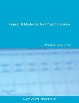 Penelope A Lynch | Financial Modelling for Project Finance | Taschenbuch (2017)
