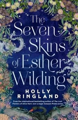 The Seven Skins of Esther Wilding | Holly Ringland | Taschenbuch | 512 S. | 2023