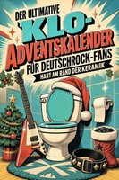Der Ultimative Klo-Adventskalender FüR Deutschrock-Fans Tim Keller