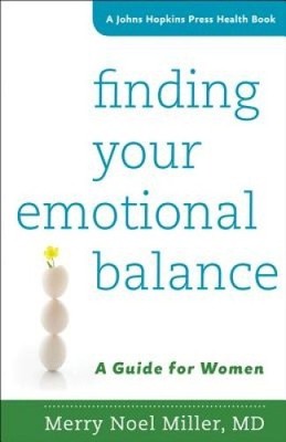 Finding Your Emotional Balance: A Guide for Women (A Johns Hopkins Press