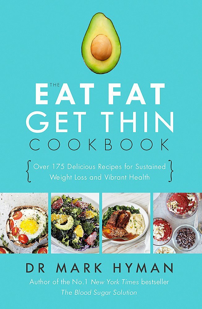 The Eat Fat Get Thin Cookbook: Over 175 Delicious Recipes for Sustained Weight