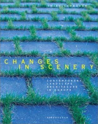 Changes in Scenery: Contemporary Landscape Architecture in Europe