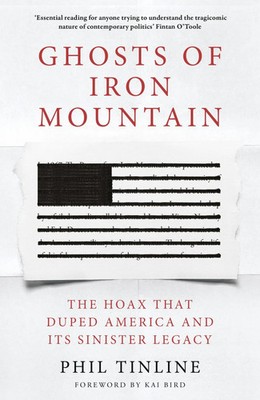 Ghosts of Iron Mountain The Hoax that Duped America and its Sinister Legacy Buch