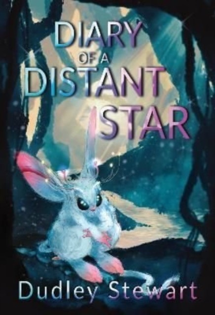 Diary of a Distant Star by Dudley Stewart PAPERBACK 9781800743571