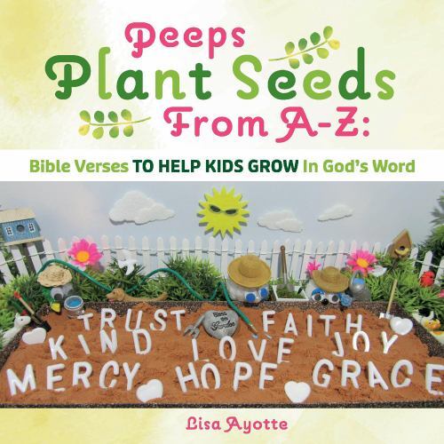 Peeps Plant Seeds From A-Z: Bible Verses To Help Kids Grow In God's Word by  in 9781951278144| eBay