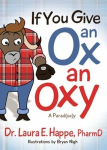 If You Give An Ox An Oxy A Parod Ox Y By Dr Happe Laura E New Ebay
