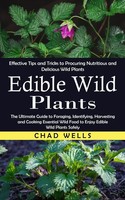Edible Wild Plants Chad Wells Taschenbuch Kartoniert / Broschiert Englisch 2022