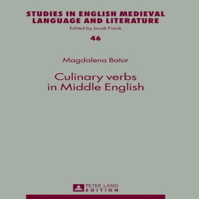 Culinary verbs in Middle English Peter Lang Group AG Hardcover Pe