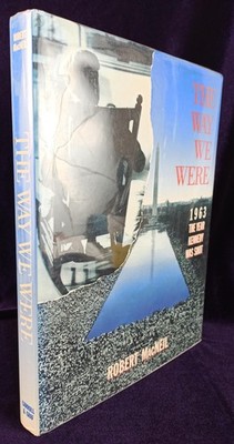 The Way We Were: 1963, the Year Kennedy Was Shot by Robert MacNeil (Hardcover)
