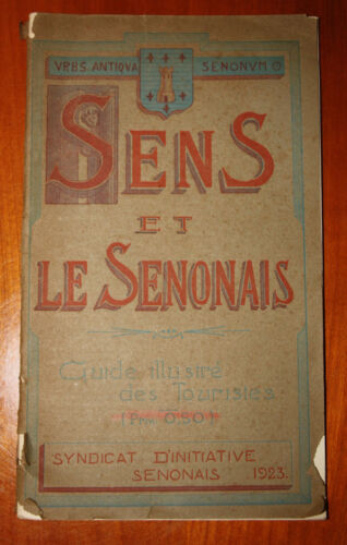 Régionalisme SENS et LE SENONAIS Guide 1923 - Photo 1/1