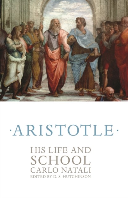 Aristotle – His Life and School by Carlo Natali (Paperback Book)