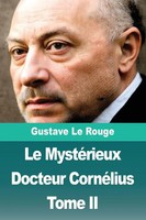 Gustave Le Rouge | Le MystéRieux Docteur CornéLius | Taschenbuch | FranzöSisch