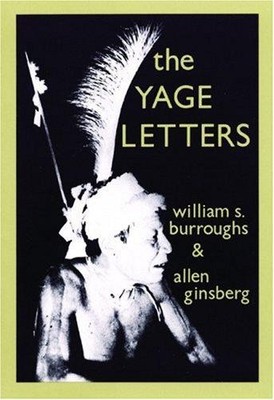 The Yage Letters - Burroughs, William S.