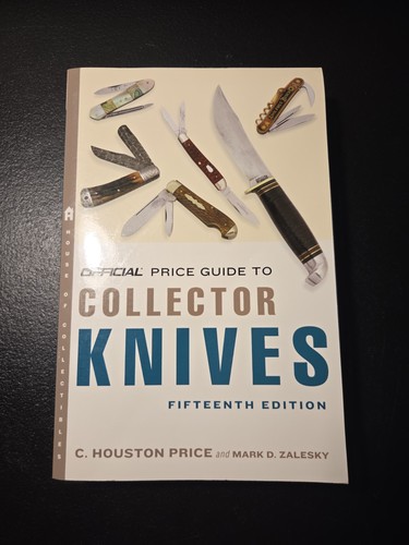 Official Price Guide to Collector Knives Fifteenth 15th Edition C. Houston Price