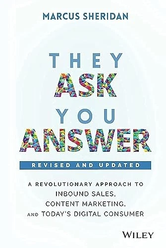 They Ask, You Answer: A Revolutionary Approach to Inbound... by Sheridan, Marcus deal from eBay